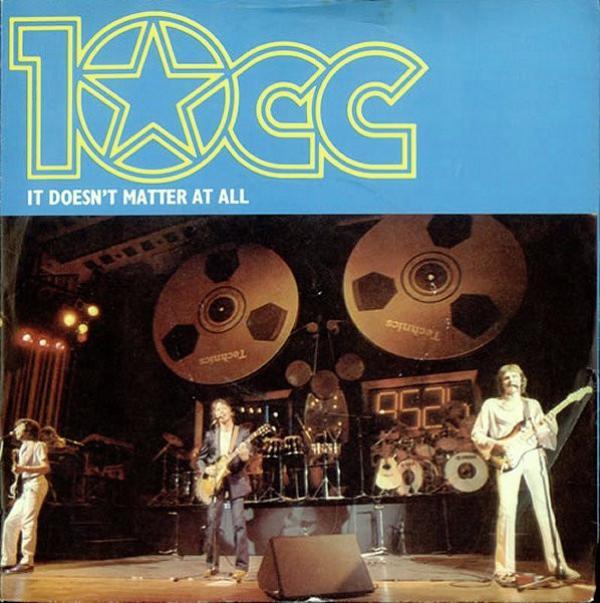 10cc - It Doesn't Matter At All