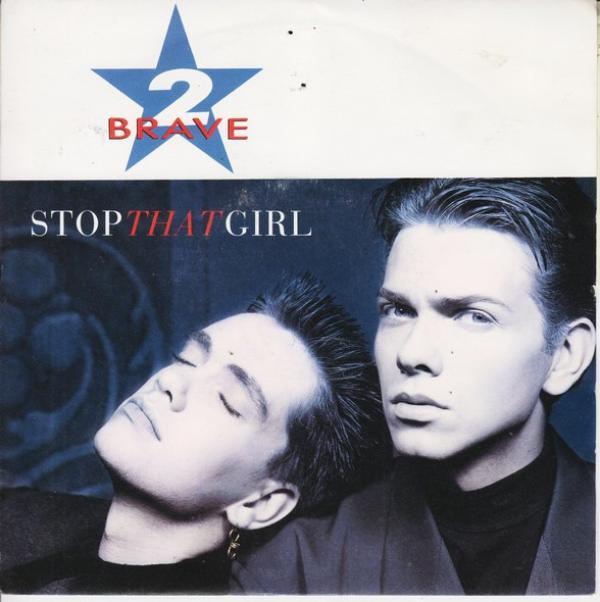 2 Brave - Stop That Girl