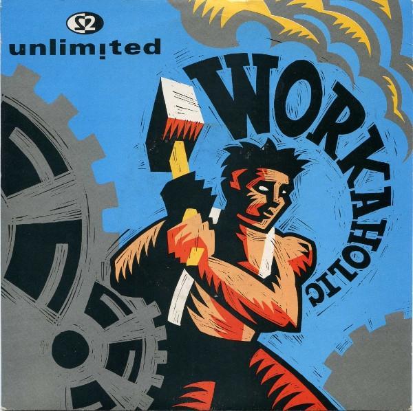 2 Unlimited - Workaholic