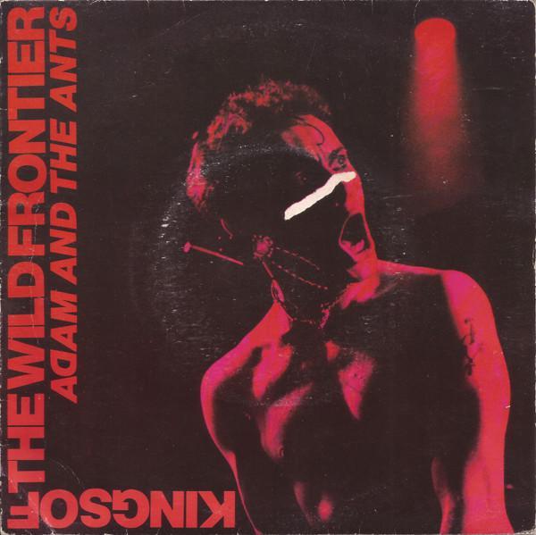 Adam And The Ants - Kings Of The Wild Frontier