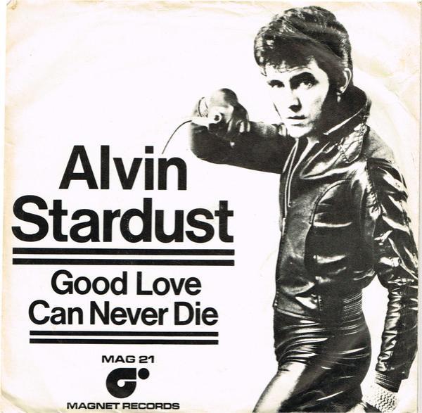 Alvin Stardust - Good Love Can Never Die
