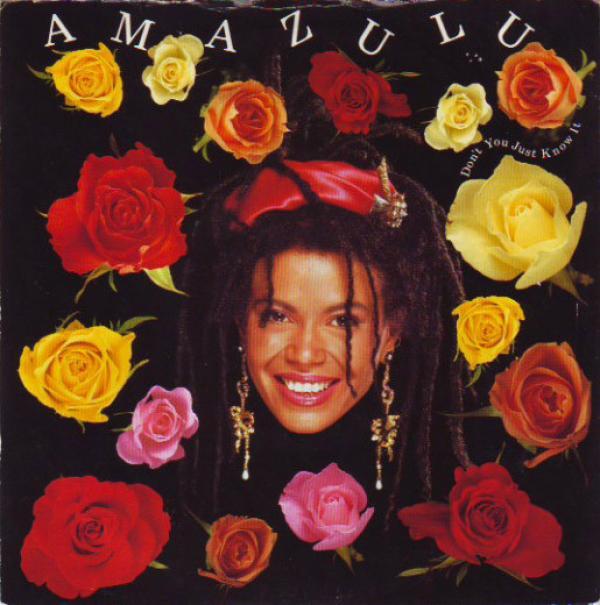 Amazulu - Don't You Just Know It