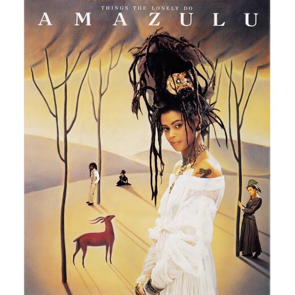 Amazulu - Things The Lonely Do
