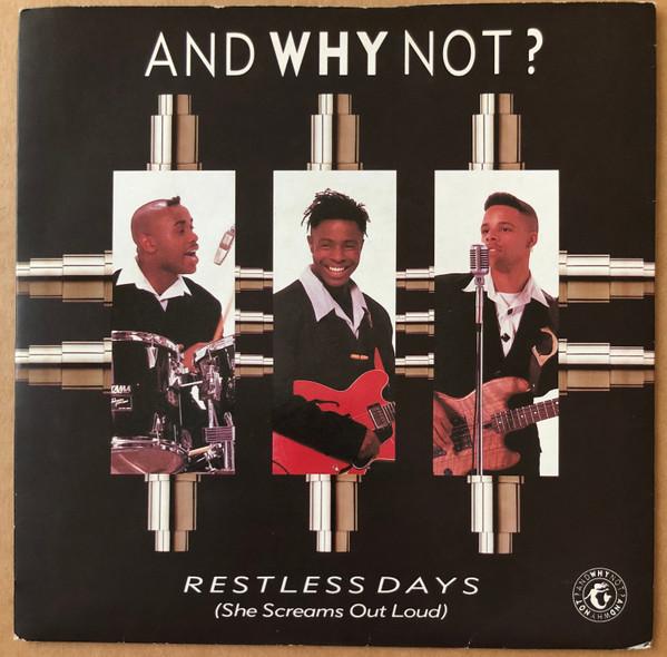 And Why Not? - Restless Days (She Screams Out Loud)