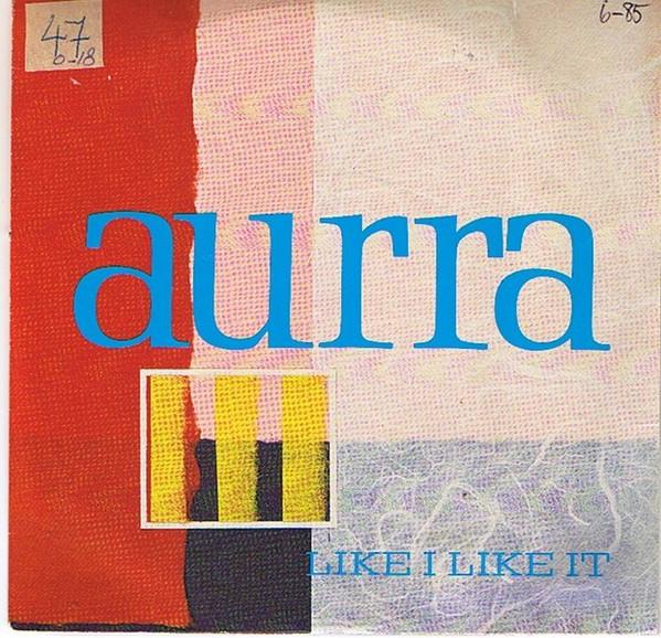 Aurra - Like I Like It