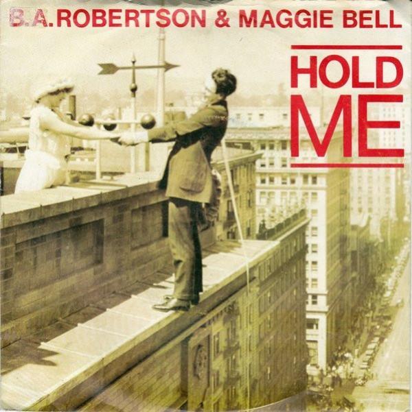 B. A. Robertson, Maggie Bell - Hold Me