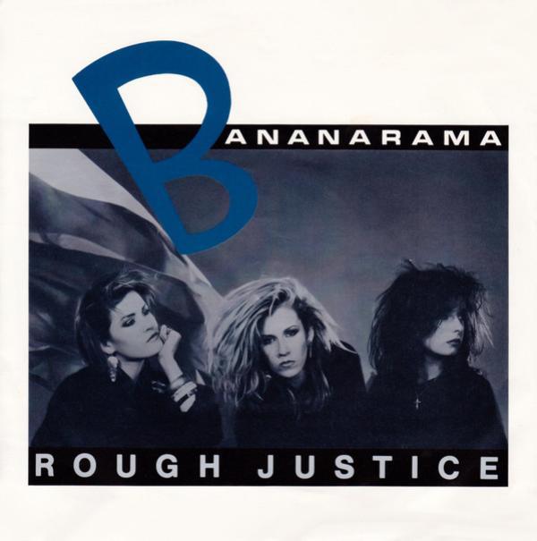 Bananarama - Rough Justice