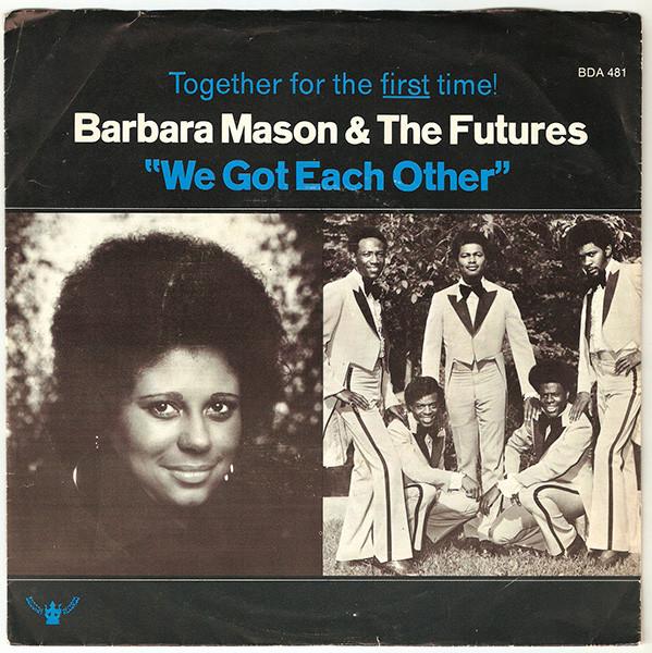 Barbara Mason, The Futures - We Got Each Other / Make It Last