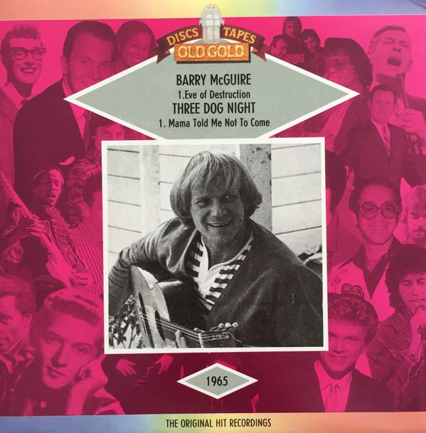 Barry McGuire, Three Dog Night - Eve Of Destruction / Mama Told Me Not To Come