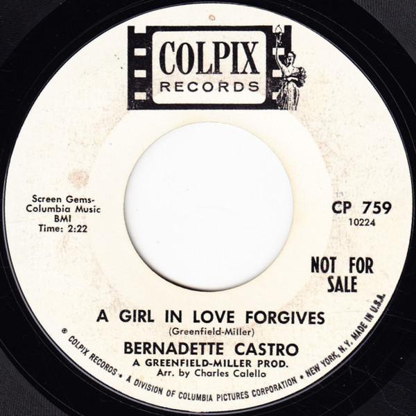 Bernadette Castro - A Girl In Love Forgives / Get Rid Of Him