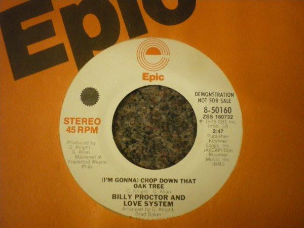 Billy Proctor And Love System - (I'm Gonna) Chop Down That Oak Tree