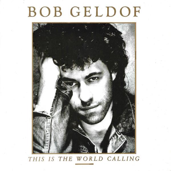 Bob Geldof - This Is The World Calling