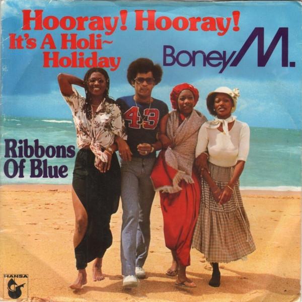 Boney M. - Hooray! Hooray! It's A Holi-Holiday / Ribbons Of Blue
