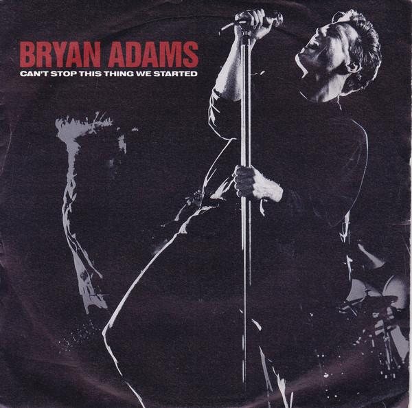 Bryan Adams - Can't Stop This Thing We Started