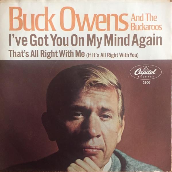 Buck Owens And His Buckaroos - I've Got You On My Mind Again / That's All Right With Me (If It's All Right With You)