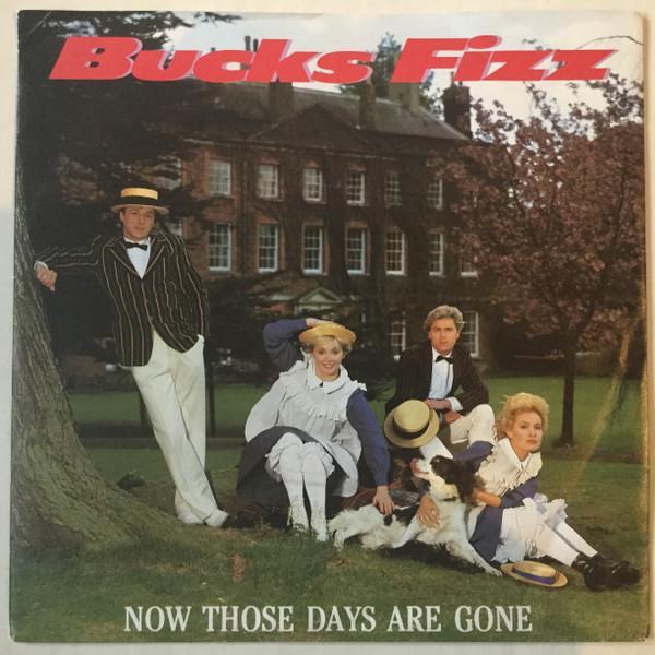 Bucks Fizz - Now Those Days Are Gone