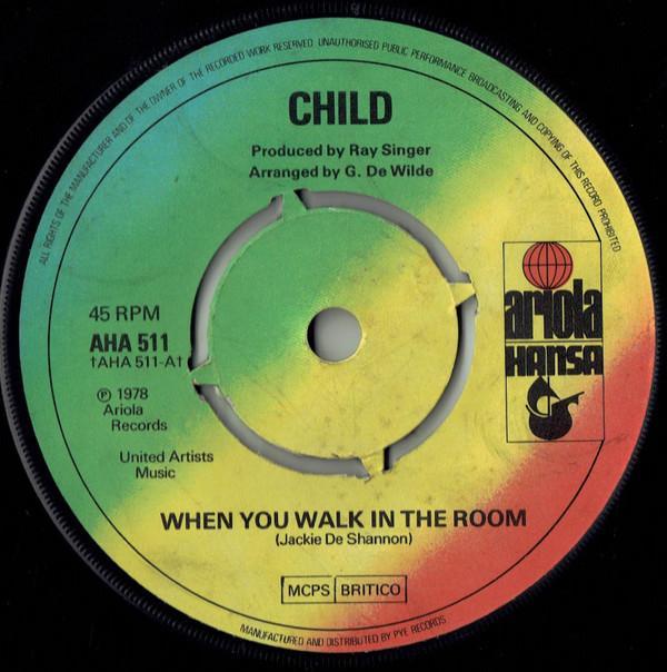 Child  - When You Walk In The Room