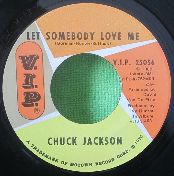 Chuck Jackson - Let Somebody Love Me / Two Feet From Happiness