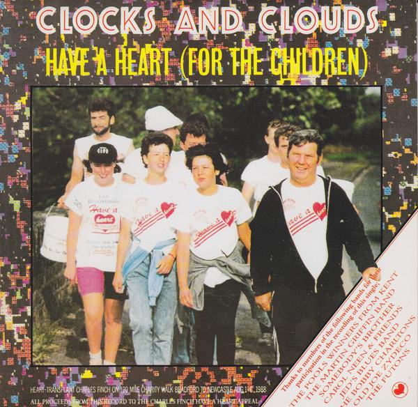 Clocks And Clouds (2) - Have A Heart (For The Children)
