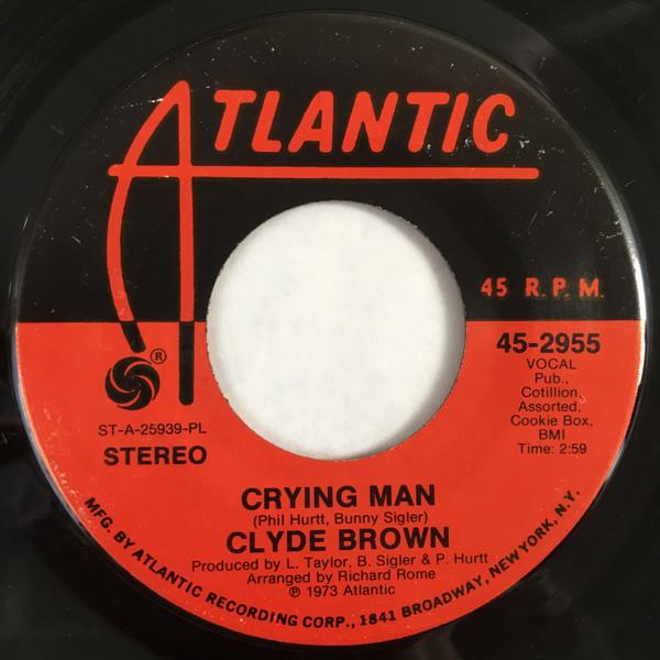 Clyde Brown (4) - Crying Man / (The More I Give) The More You Take