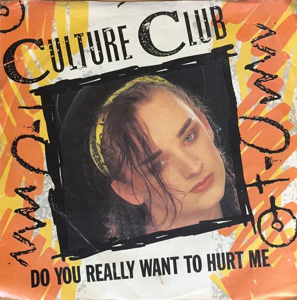 Culture Club - Do You Really Want To Hurt Me