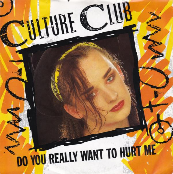 Culture Club - Do You Really Want To Hurt Me
