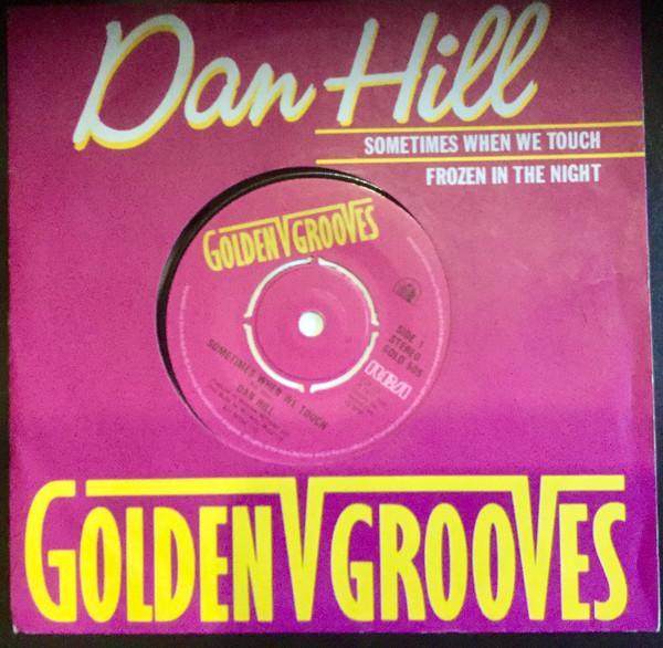 Dan Hill - Sometimes When We Touch / Frozen In The Night