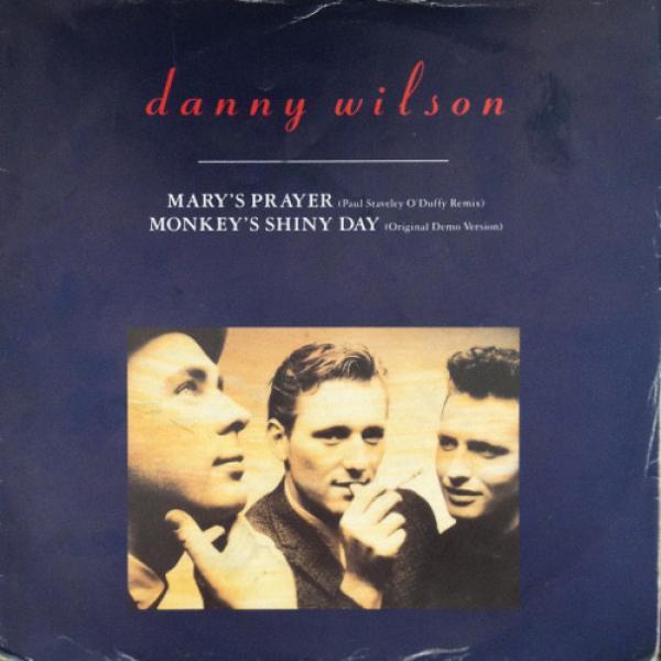 Danny Wilson  - Mary's Prayer (Paul Staveley O'Duffy Remix) / Monkey's Shiny Day (Original Demo Version)