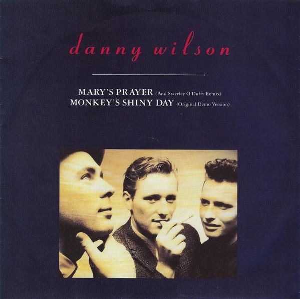 Danny Wilson  - Mary's Prayer (Paul Staveley O'Duffy Remix) / Monkey's Shiny Day (Original Demo Version)