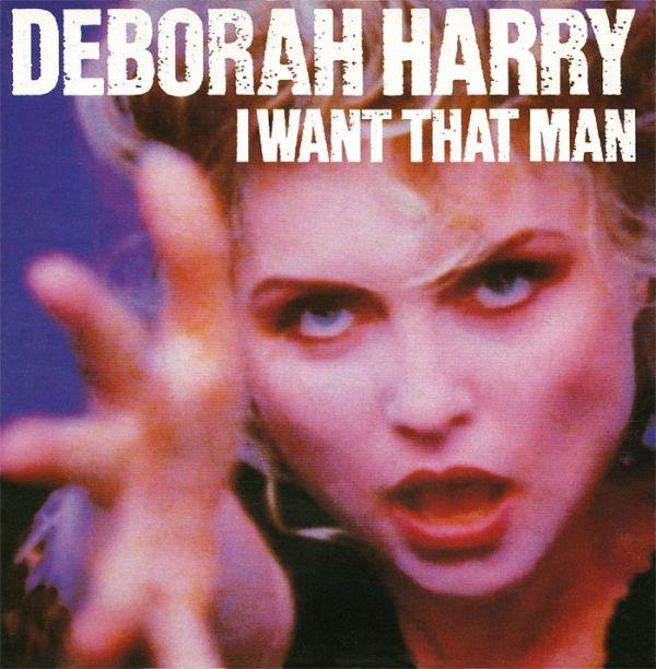 Deborah Harry - I Want That Man