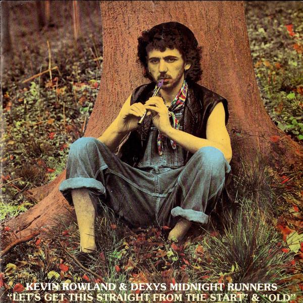 Dexys Midnight Runners, Kevin Rowland - Let's Get This Straight From The Start / Old