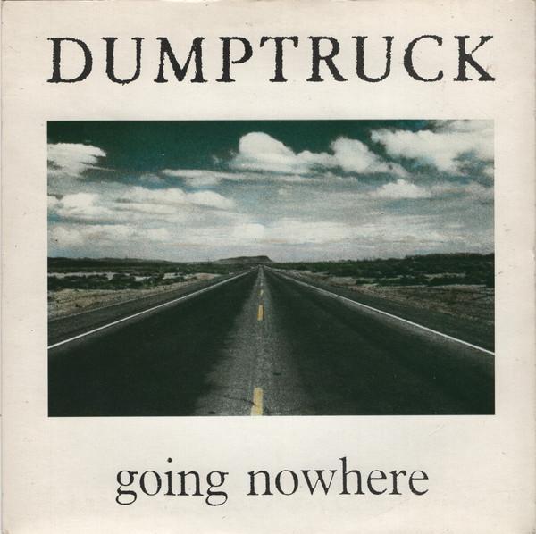 Dumptruck - Going Nowhere