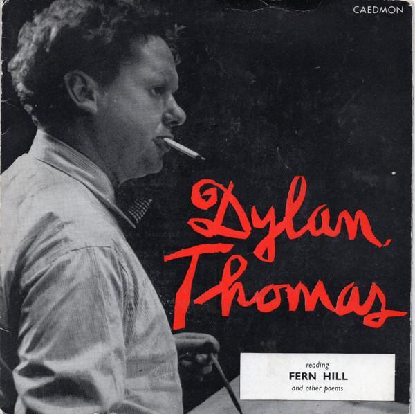 Dylan Thomas - Reading Fern Hill And Other Poems