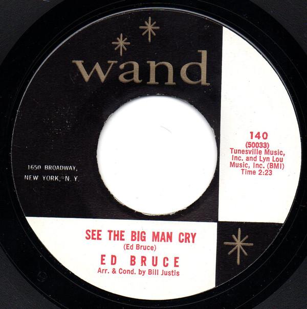 Ed Bruce - See The Big Man Cry / You Need A New Love