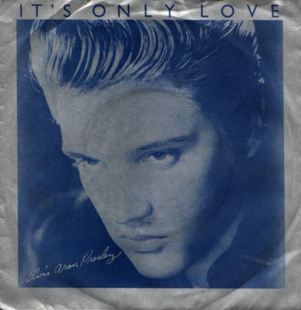 Elvis Presley - It's Only Love