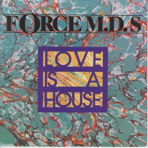 Force MD's - Love Is A House