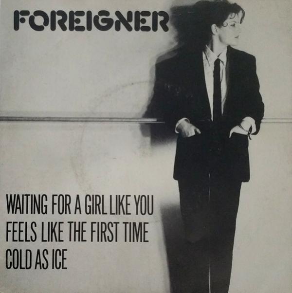 Foreigner - Waiting For A Girl Like You / Feels Like The First Time / Cold As Ice