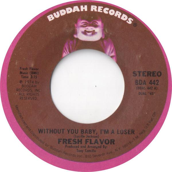 Fresh Flavor  - Without You Baby, I'm A Loser