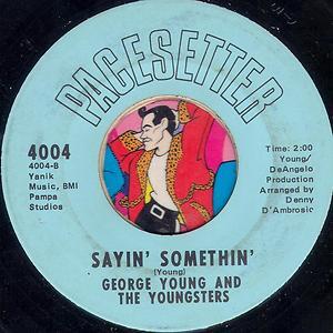 George Young And The Youngsters - Try It You'll Like It / Sayin Somethin