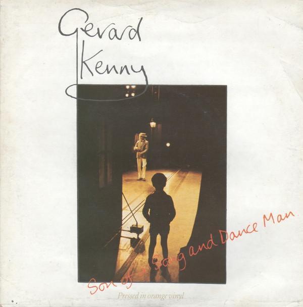 Gerard Kenny - Son Of A Song And Dance Man