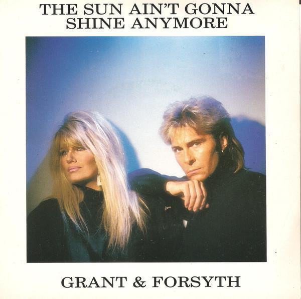 Grant & Forsyth - The Sun Ain't Gonna Shine Anymore