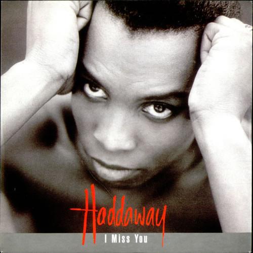 Haddaway - I Miss You