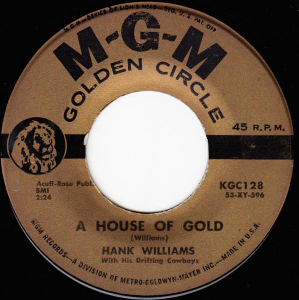 Hank Williams With His Drifting Cowboys - A House Of Gold / I Can't Help It (If I'm Still In Love With You)