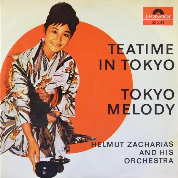 Helmut Zacharias And His Orchestra - Teatime In Tokyo / Tokyo Melody