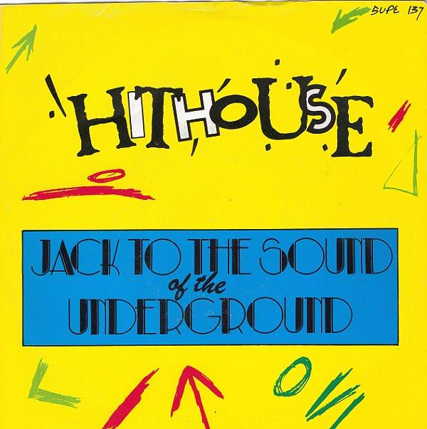 Hithouse - Jack To The Sound Of The Underground