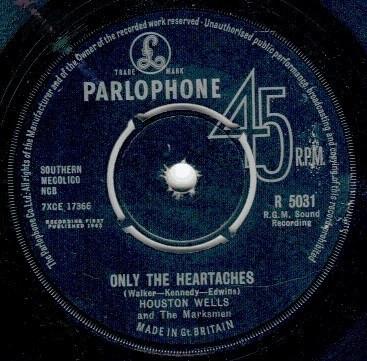 Houston Wells And The Marksmen - Only The Heartaches