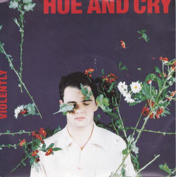 Hue & Cry - Violently