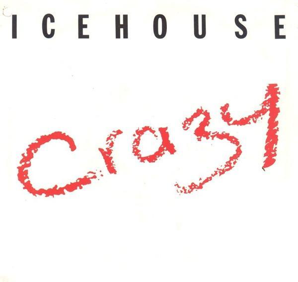 Icehouse - Crazy