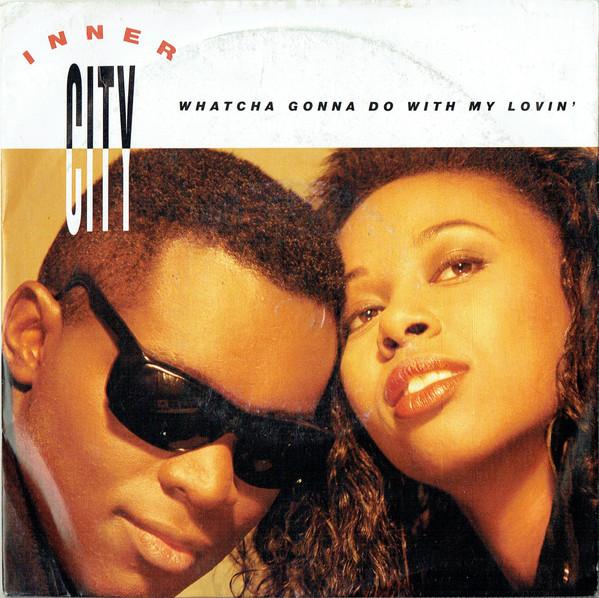 Inner City - Whatcha Gonna Do With My Lovin'