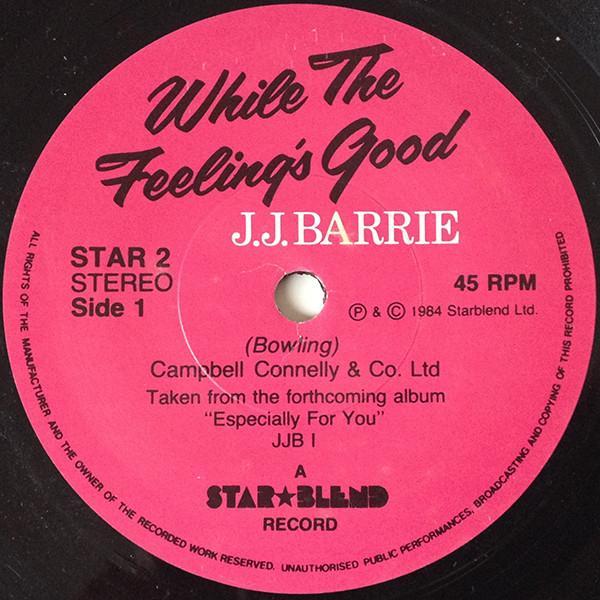 J. J. Barrie - While The Feeling's Good